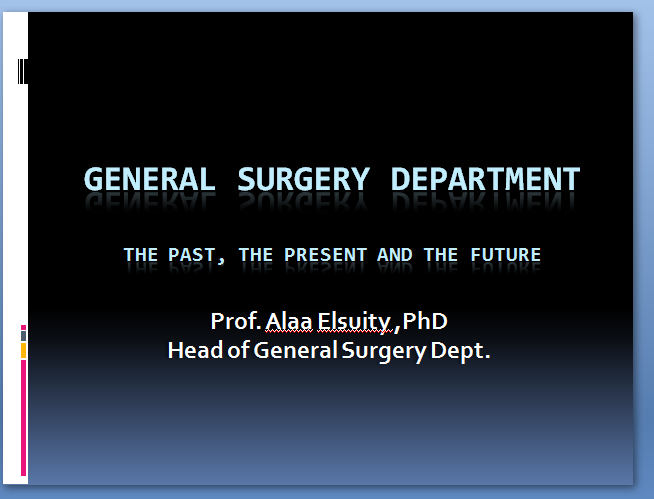 General Surgery Department, The Past, The Present And The Future